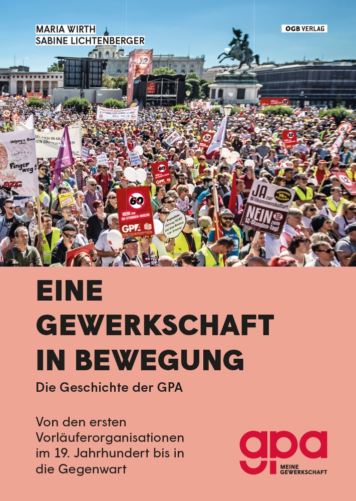 Buchcover zur gpa-Geschichte, auf dem Buchcover ist ein Foto einer Demonstration gegen den 12 Stunden Tag / die 60 Stunden Woche. © ÖGB-Verlag
